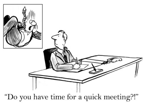 Do you have time for a meeting