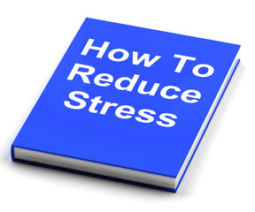 How To Reduce Stress Book Shows Lower Tension