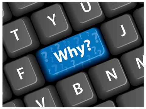 "WHY?" Key on Keyboard (questions and answers help support how)