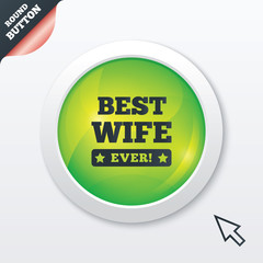 Best wife ever sign icon. Award symbol.