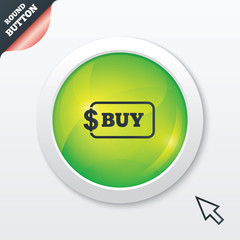 Buy sign icon. Online buying dollar button.