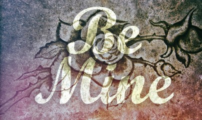 Be Mine message stone rose background