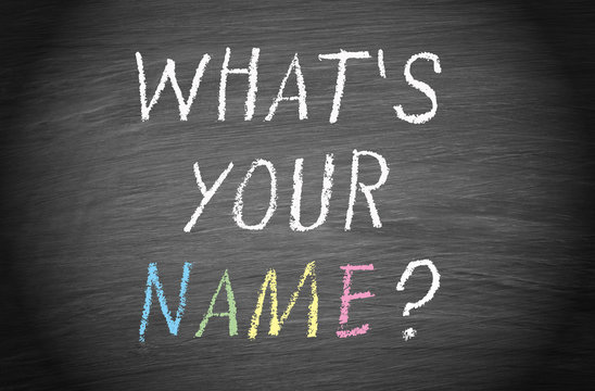 What Is Your Name ?