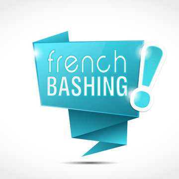 speech bubble : french bashing !