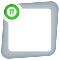 abstract box for entering text with green pi sign