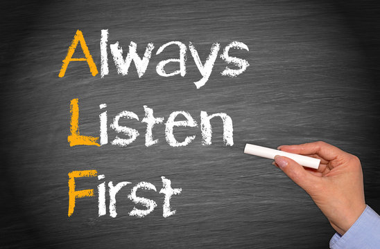 Always Listen First