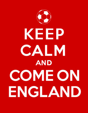 Keep Calm And Come On England