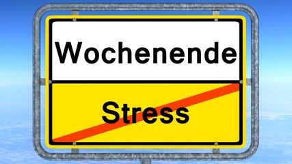 Wochenende - Stress