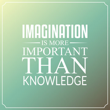 Imagination is more important than knowledge, Quotes Typography
