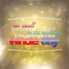 One positive thought can change your day