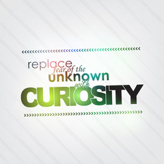 Replace fear with curiosity - 63806534