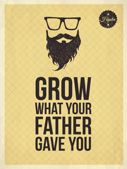 Hipster vintage quotes, Grow what your father gave you