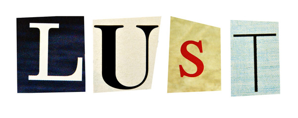 Lust formed with magazine letters on a white background