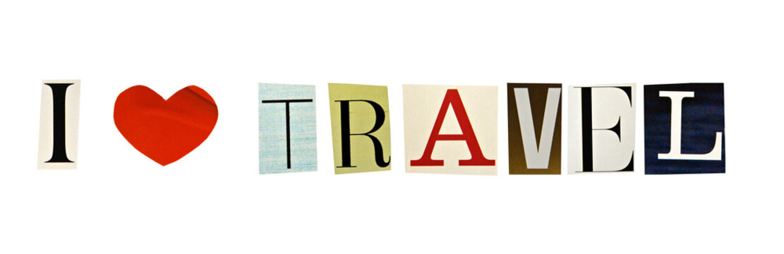 I Love Travel formed with magazine letters on a white background