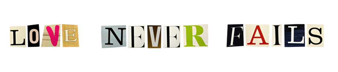 Love never fails formed with magazine letters