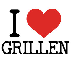 I LOVE GRILLEN