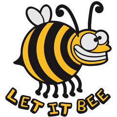 Dicke Verrückte Biene Let It Bee