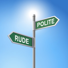 Obraz premium 3d road sign saying rude and polite