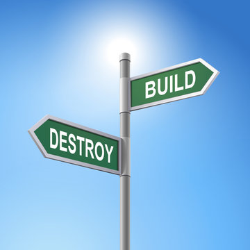 3d road sign saying destroy and build