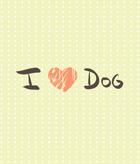 Illustration of hand writing text with I love Dog