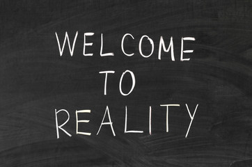 Obraz premium Welcome to reality