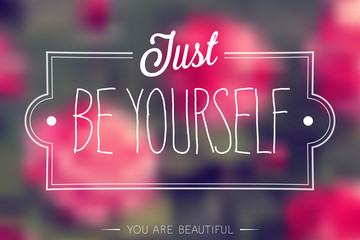 "Just Be Yourself" Poster. Vector illustration.