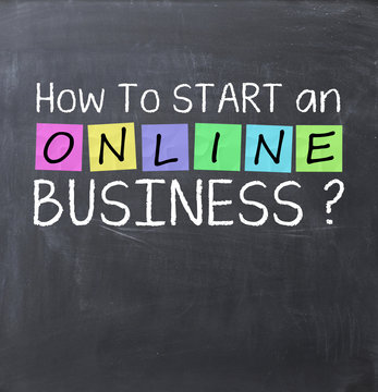 How To Start An Online Business Text On A Blackboard