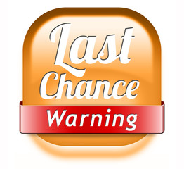 last chance