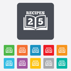 Cookbook sign icon. 25 Recipes book symbol.