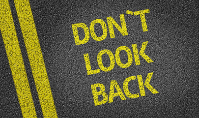 Don't Look Back written on the road