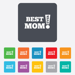 Best mom ever sign icon. Award symbol.