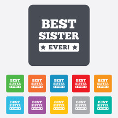 Best sister ever sign icon. Award symbol.