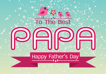 Happy  Father's Day card , love PAPA or DAD