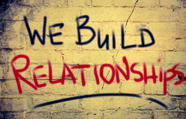 We Build Relationships Concept