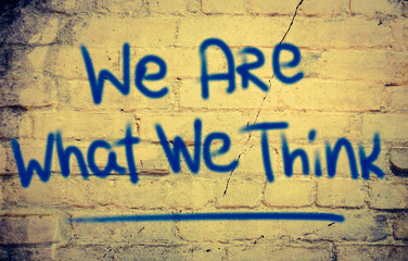 We Are What We Think Concept