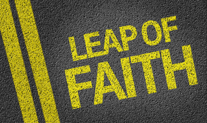 Leap of Faith written on the road
