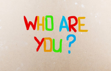 Who Are You Concept