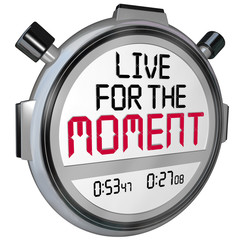 Live for the Moment Words Stopwatch Timer Saying Quote