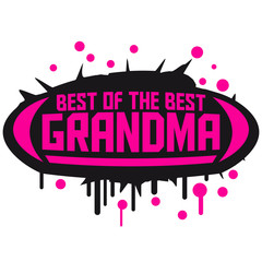 Best Of The Best Grandma Graffiti Design
