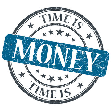 Time is money blue grunge textured vintage isolated stamp
