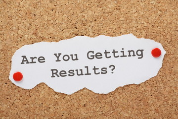 The question Are You Getting Results?