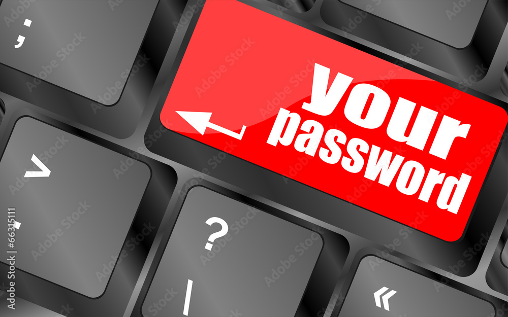 Poster your password button on keyboard - security concept