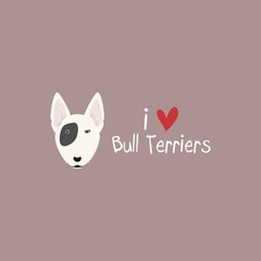 I Love Bull Terriers