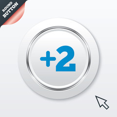 Plus two sign. Add two symbol.