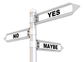 Yes, no, maybe. Road sign