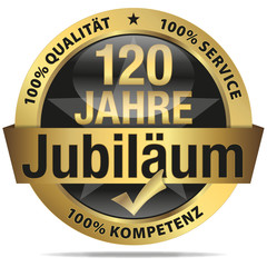 120 Jahre Jubiläum - 100% Qualität, Service, Kompetenz