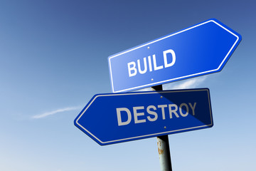 Build and Destroy directions.  Opposite traffic sign.