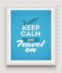 Keep calm and travel on - poster with quote