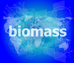 biomass word on digital touch screen background