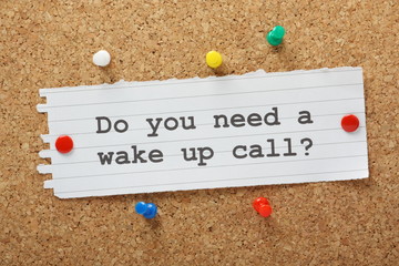 Do You Need a Wake Up Call on a cork notice board